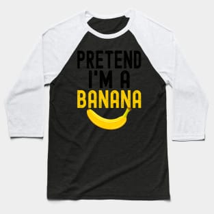 Last Minute Halloween Pretend I'M A Banana Baseball T-Shirt